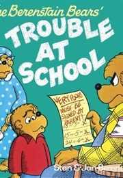 There Berenstain Bears Trouble at School (Stan Berenstain)