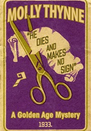 He Dies and Makes No Sign (Molly Thynne)