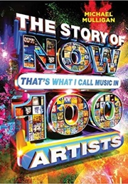 The Story of Now That&#39;s What I Call Music in 100 Artists (Michael Mulligan)