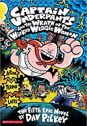 The Wrath of the Wicked Wedgie Woman (Dav Pilkey)