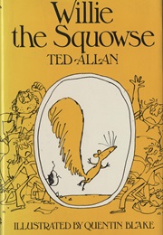 Willie the Squowse (Ted Allan)