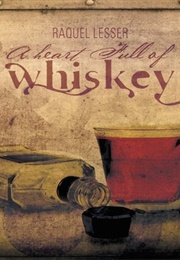 A Heart Full of Whiskey (Raquel Lesser)
