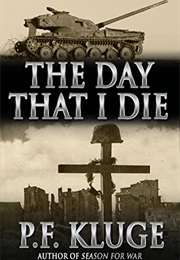 The Day That I Die (P.F. Kluge)
