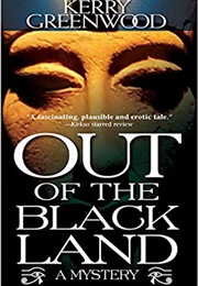 Out of the Black Land (Kerry Greenwood)