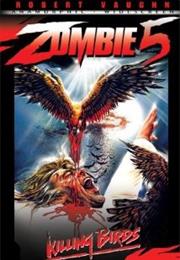 Killing Birds (1987) (Aka. "Zombie Flesh Eaters 4" / "Zombie 5")