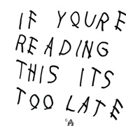 4. If You&#39;re Reading This It&#39;s Too Late - Drake