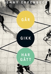 Gå Gikk Har Gått (Jenny Erpenbeck)