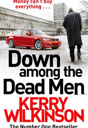 Down Among the Dead Men (Kerry Wilkinson)
