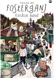 Tales of Fosterganj (Ruskin Bond)