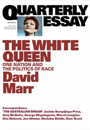 The White Queen  - One Nation & the Politics of Race (David Marr)