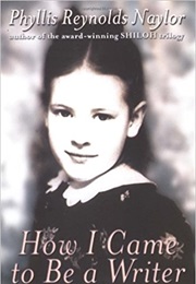 How I Came to Be a Writer (Phyllis Reynolds Naylor)