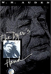 The Dyer&#39;s Hand and Other Essays (W.H. Auden)
