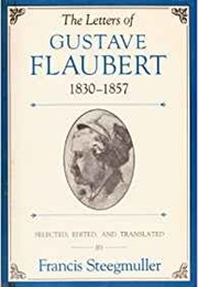 The Letters of Gustave Flaubert 1830-1857 (Gustave Flaubert)
