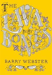 The Lava in My Bones (Barry Webster)