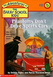 Phantoms Dont Drive  Sports Cars (Debbie Dadey)