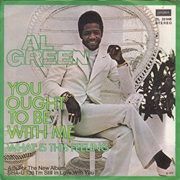 You Ought to Be With Me - Al Green