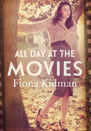 All Day at the Movies (Fiona Kidman)