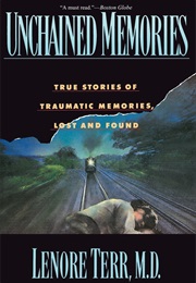Unchained Memories (Lenore Terr)