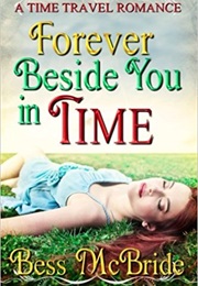 Forever Beside You in Time (Bess McBride)