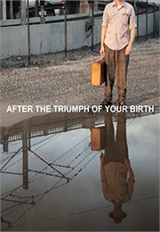 After the Triumph of Your Birth (2012)