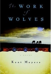 Work of Wolves (Kent Meyers)