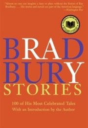 Bradbury Stories: 100 of His Most Celebrated Tales (Ray Bradbury)