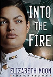 Into the Fire (Elizabeth Moon)