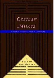 A Year of the Hunter (Czesław Miłosz)