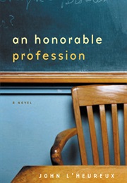 An Honorable Profession (John L'heureux)