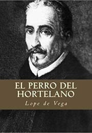 The Gardener's Dog (Lope De Vega)