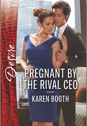 Pregnant by the Rival CEO (Karen Booth)
