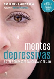 Mentes Depressivas - As Três Dimensões Da Doença Do Século (Ana Beatriz Barbosa)