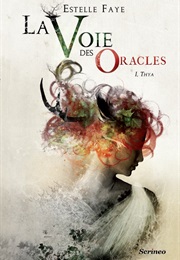 La Voie Des Oracles 1. Thya (Estelle Faye)