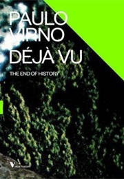 Deja Vu and the End of History (Paolo Virno)
