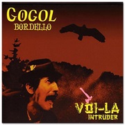 Voi-La Intruder - Gogol Bordello