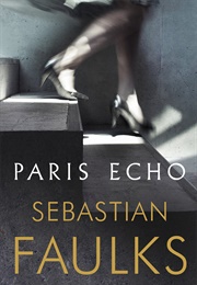 Paris Echo (Sebastian Faulks)