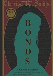 Bonds: A Cursed Six Novel (Clarrisa R. Smithe)