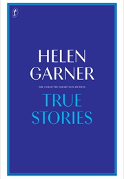 True Stories (Helen Garner)