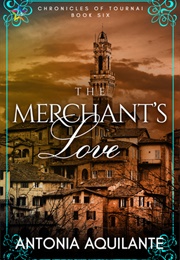 The Merchant's Love (Antonia Aquilante)