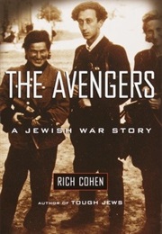 The Avengers: A Jewish War Story (Rich Cohen)