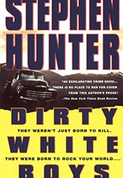 Dirty White Boys (Stephen Hunter)