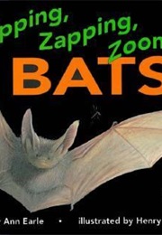 Zipping, Zapping, Zooming Bats (Ann Earle)