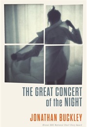 The Great Concert of the Night (Jonathan Buckley)