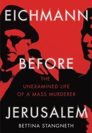 Eichmann Before Jerusalem