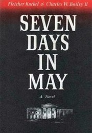 Seven Days in May (Fletcher Knebel and Charles W. Bailey)