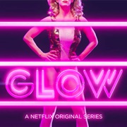 GLOW (2017-Present)