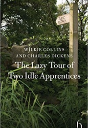 Lazy Tour of Two Idle Apprentices (Charles Dickens)