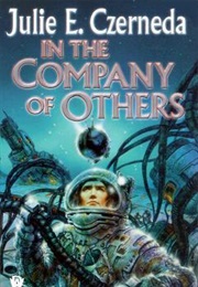 In the Company of Others (Julie E. Czerneda)
