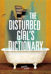 The Disturbed Girl&#39;s Dictionary (Nonieqa Ramos)