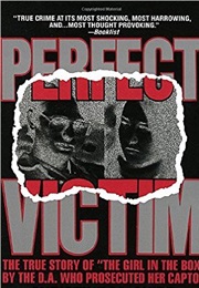 Perfect Victim:  the True Story of the Girl in the Box (Christine McGuire and Carla Norton)